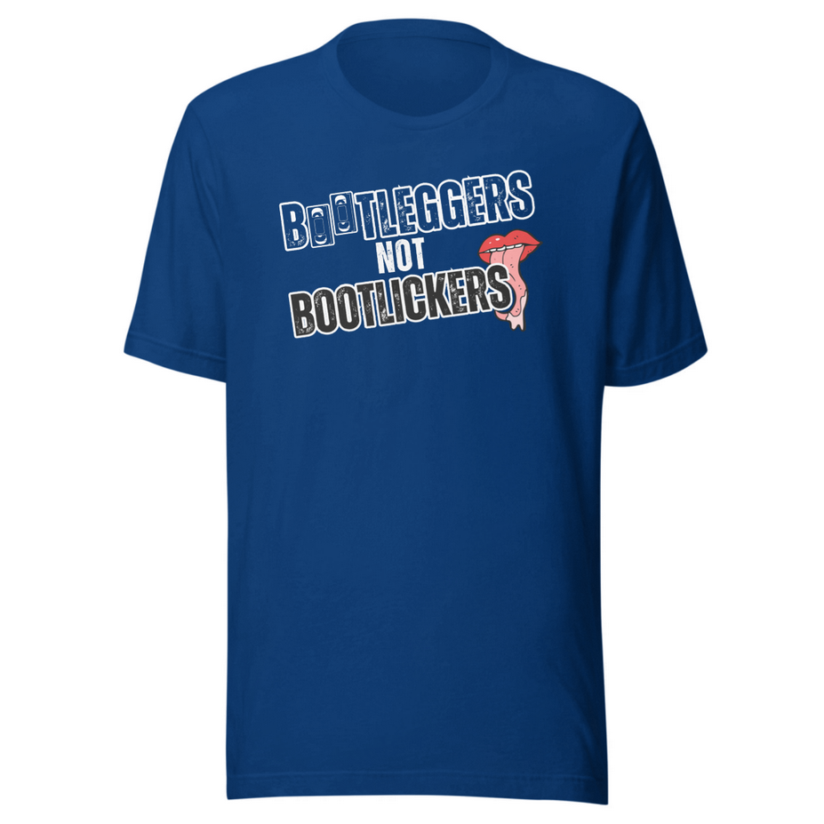 Bootleggers NOT Bootlickers Tee