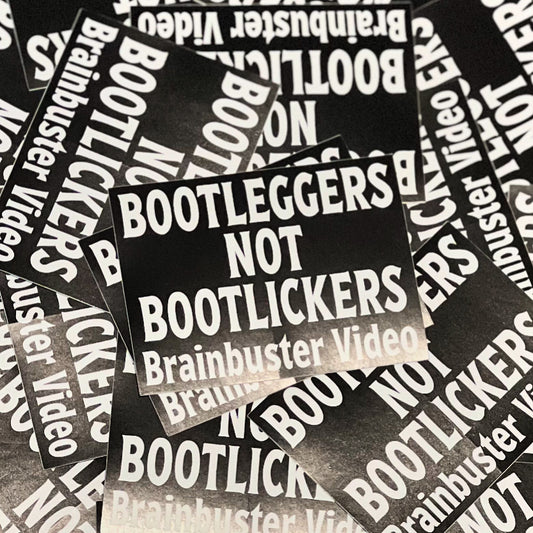 Bootleggers Not Bootlickers Sticker